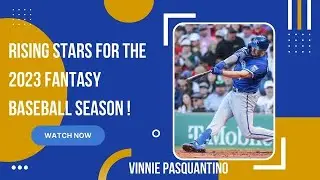 Rising Stars For The 2023 Fantasy Baseball Season !