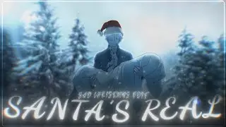 Santa's Real  𓆩🎄𓆪 SAD CHRISTMAS [AMV/EDIT] 4K!