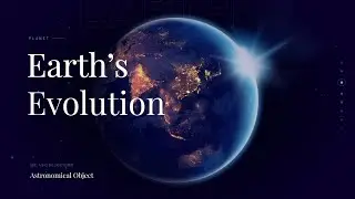From Dust to Diversity: Unraveling Earth's 4.5 Billion-Year Evolution | A SCIENCE ENTHUSIAST