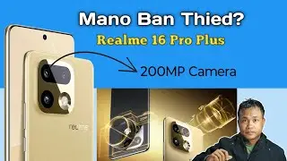 Realme 16 Pro Plus, Hato Ka Biang Ne Em,Peit Kane Ka Video Ba Phin Sngewthuh.