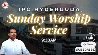 IPC HYDERGUDA SUNDAY WORSHIP SERVICE LIVE | 16 - Nov - 2025