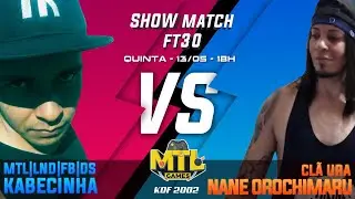 KOF2002 - MTL/LND/FB/DS KBCINHA VS CLÃ URA NANE OROCHIMARU - SHOW MATCH - FT30