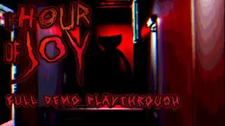 The Hour Of Joy - Full Demo Playthrough (NO COMMENTARY)