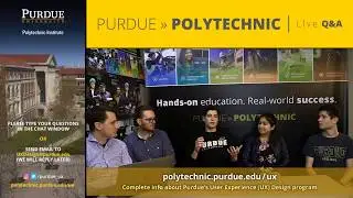 Purdue Polytechnic Live Q&A &ndash; March 27, 2019 &ndash; All about our User Experience (UX) Design major