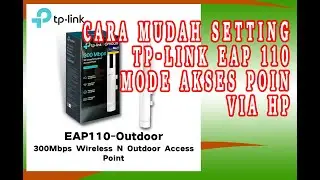 Cara Mudah Setting TP-Link EAP 110 Outdoor menggunakan HP Smartphone