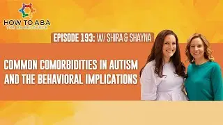 Autism Rarely Comes Alone: Managing Common Coexisting Conditions