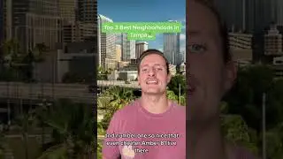 Top 3 Neighborhoods To Live In Tampa Florida