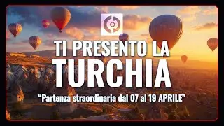 VIAGGIO | Ti presento la TURCHIA - 07/04/26 - 19/04/26