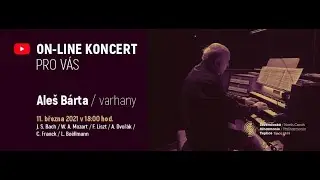 Severočeská filharmonie Teplice - Koncert pro Vás ...  Aleš Bárta - varhany
