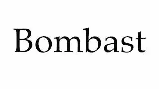 How to Pronounce Bombast