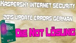 GamingtutorialsDe Heute: Kaspersky Internet Security 2015 Update Error {German}