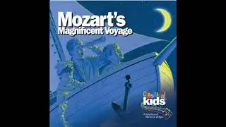 Mozart's Magnificent Voyage: Tales of the Dream Children - Classical Kids