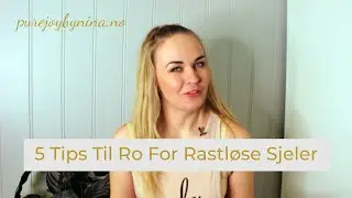 5 Tips Til Ro For Rastl&oslash;se Sjeler