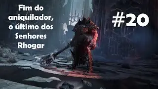 Lords of the Fallen(2014) - Fim do aniquilador, o &uacute;ltimo dos Senhores Rhogar #20