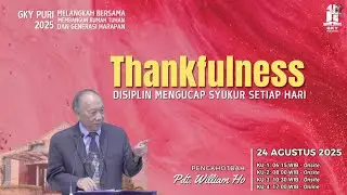KU-2 | Thankfulness : Disiplin Mengucah Syukur Setiap Hari | Pdt. William Ho