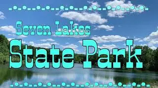 Seven Lakes State Park!