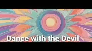 Dance with the devil 