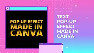 CANVA- Text Pop up Effect Made In Canva