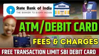SBI ATM Card Fee and Charges 2025|| Free Transaction limit SBI Debit card