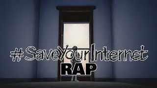 #SaveYourInternet RAP by Ecsedi Richard (Music Video)