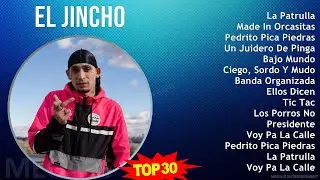 E l J i n c h o MIX 30 Grandes &Eacute;xitos ~ Top Rap Music