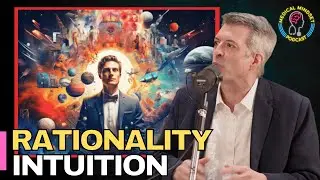 Psychologist Explains the Difference between Rational and Intuitive Thinking