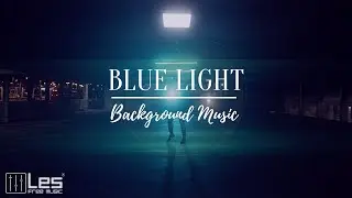 Blue Light : Electronic Deep House Driving Worried Background Music