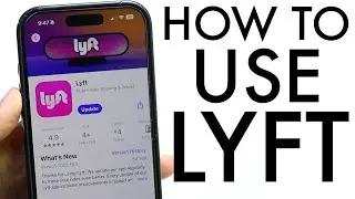 How To Use Lyft! (Complete Beginners Guide)
