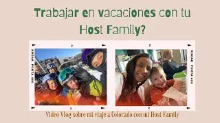 ¿TRABAJAR EN VACACIONES? RUTINA DE UNA AU PAIR EN  VACACIONES CON SU HOST FAMILY.CONOCIENDO COLORADO