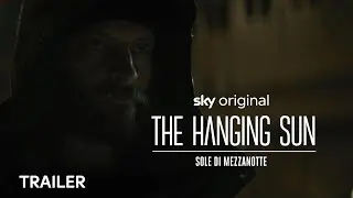 The Hanging Sun &ndash; sole di Mezzanotte | Trailer