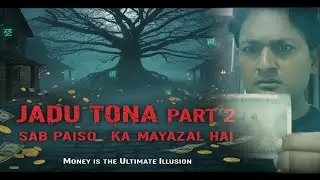 The DEADLY Truth About Jadu Tona Part 2