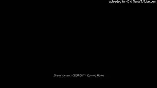 Shane Harvey - CLEARCUT - Coming Home