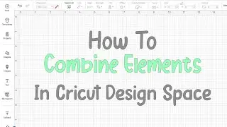 Как объединить два элемента в пространстве Cricut Design
