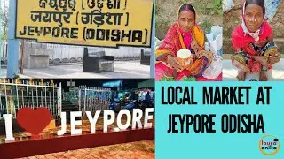 LOCAL MARKET AT JEYPORE | ODISHA | JEYPORE | TRAVEL VLOG