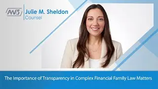 The Importance of Transparency in Complex Financial Family Law Matters