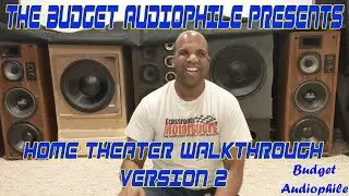 The Budget Audiophile Presents: Home Theater Walkthrough Ver. 2