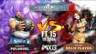 LIVE ESPECIAL - FT15 - PANSUDO PELUGUEL RJ VS RELIX PLAYER. KOF 2002 - VINGANÇA PELO DANIEL RJ