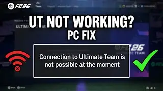How to Fix &ldquo;Connection to Ultimate Team Is Not Possible at the Moment&rdquo; in EA Sports FC 26 (PC)
