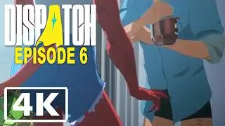 Dispatch &mdash; Эпизод 6. Полная игра (4K) [Без цензуры]