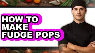 How to Make Fudge Pops (Easy Method)