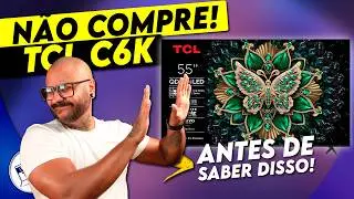 REVIEW TCL C6K | 5 coisas que voc&ecirc; PRECISA SABER antes de COMPRAR a sua!
