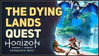 The Dying Lands Horizon Forbidden West