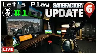 Let's Play Satisfactory Update 6 LIVE - First Installment