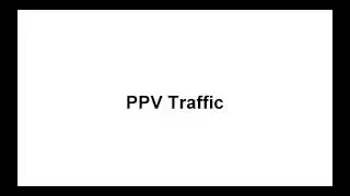 How to use PPV Traffic