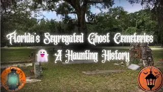 Spring Hill Cemetery & the Forgotten Confederate Dead | Haunted Florida