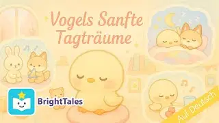 Sanfte Tagtr&auml;ume des Vogels &ndash; Ruhige Musik & Lied f&uuml;r Kinder 🐦🎶 by BrightTales