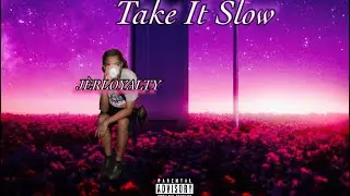 Take It Slow - J&Egrave;R (official audio) [prod. by Brantley Beats] #LLL