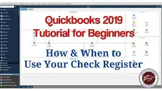 Quickbooks 2019 Tutorial for Beginners - How & When to Use Your Check Register