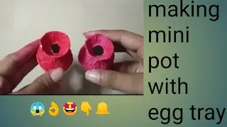 How to make mini pot with egg tray/making mini pot/paper art/rcbartandcraft