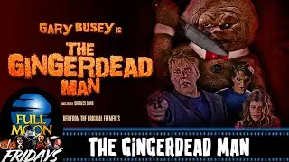 THE GINGERDEAD MAN (2005) - Full Moon Fridays